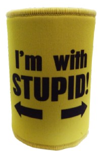 Im With Stupid Stubby Holder