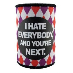 I Hate Everybody Stubby Holder