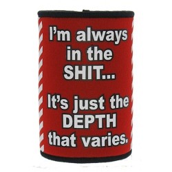 I'M Always in the Shit Stubby holder