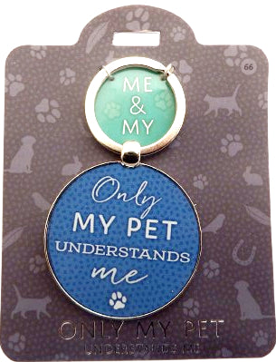 me & My pet sayings Keyring My Pet Understands