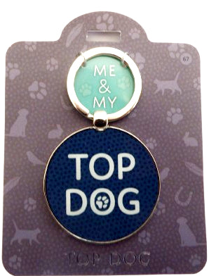 Me & My Pet sayings Keyring Top Dog