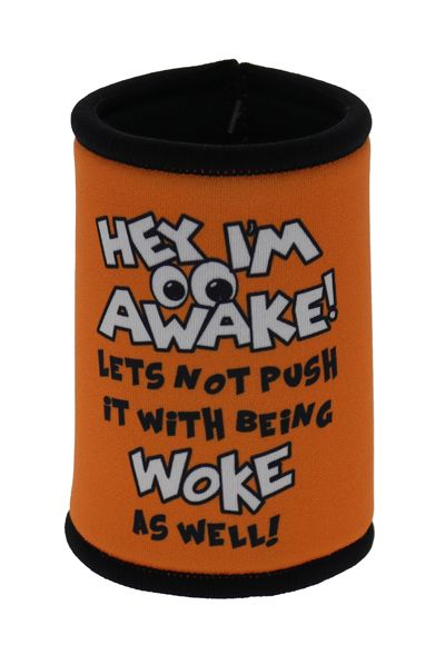 Not Push Being Woke Stubby Holder