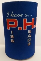 I Have A P.H.D Stubby Holder
